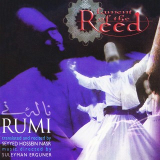 Rumi - Lament Of The Reed