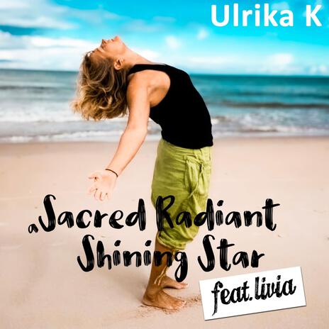 A Sacred Radiant Shining Star ft. Livia | Boomplay Music