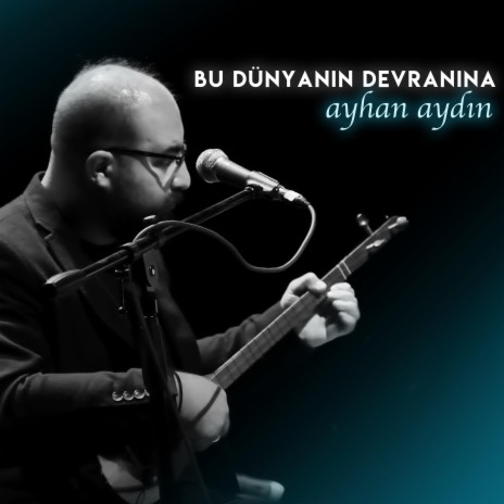 Bu Dünyanın Devranına | Boomplay Music