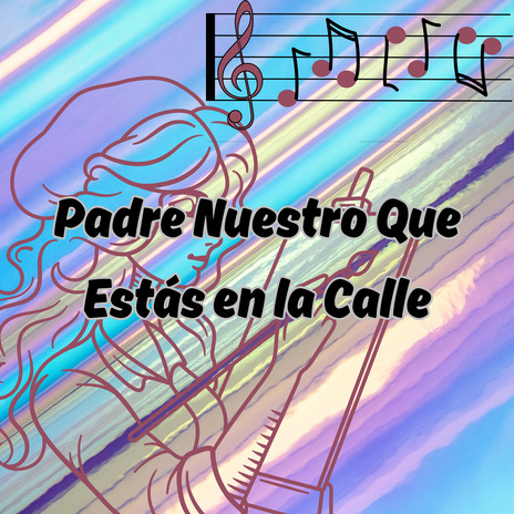 Padre Nuestro Que Estás en la Calle ft. Salve | Boomplay Music