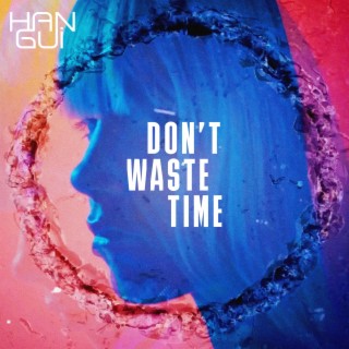 Don't Waste Time