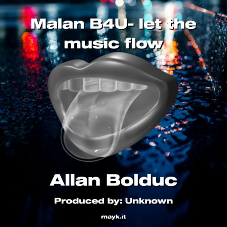 Malan B4U- let the music flow | Boomplay Music