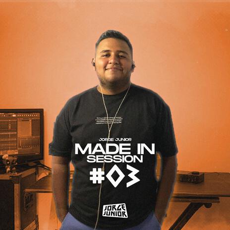 Jorge Junior, Made In Session, Vol. 03 | Boomplay Music