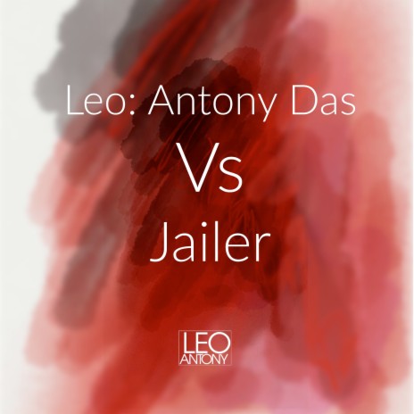 Leo: Antony Das Vs Jailer | Boomplay Music