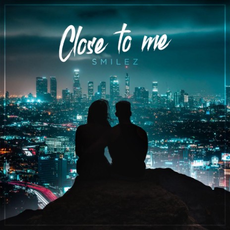 Close To Me
