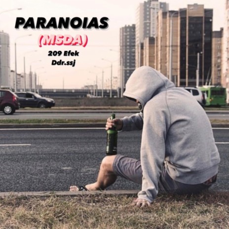 Paranoias (MSDA) ft. 209 Efek | Boomplay Music