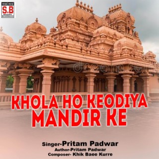 Khola Ho Keodiya Mandir Ke