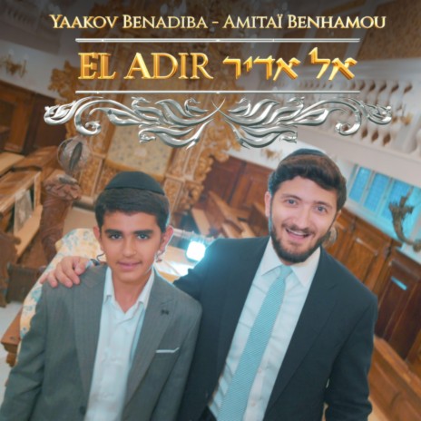 אל אדיר ft. YAAKOV BENADIBA & AMITAÏ BENHAMOU | Boomplay Music