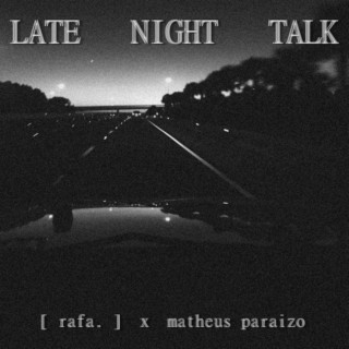 Late Night Talk (feat. Matheus Paraizo)