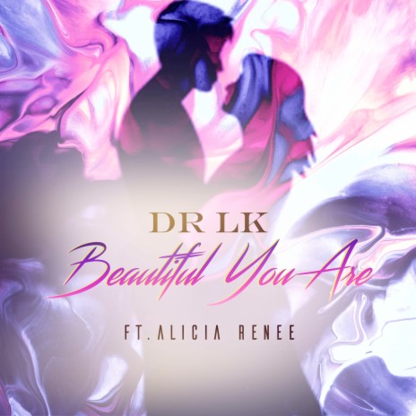 Beautiful You Are ft. Alicia Renee