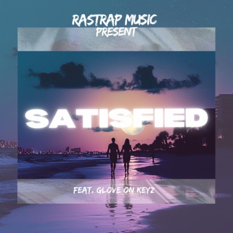 SATISFIED ft. GloveOnKeyz | Boomplay Music