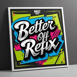 BETTER OFF REFIX