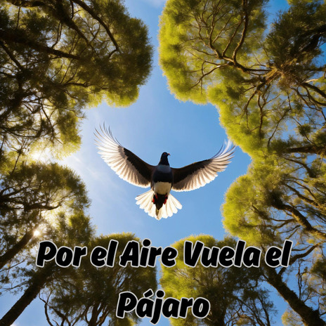 Por el Aire Vuela el Pájaro ft. Grupo Luz de Vida | Boomplay Music