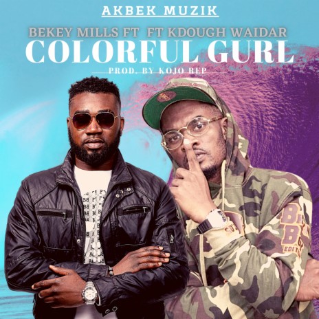 Colorful Gurl ft. Kdough Waidar | Boomplay Music