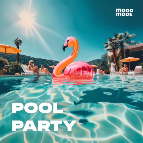 Pool Party (feat. MoodMode) | Boomplay Music