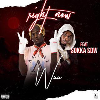 Right Now ft. Sokka SDW lyrics | Boomplay Music