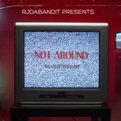 Not Around Prod.RjDaBandit | Boomplay Music