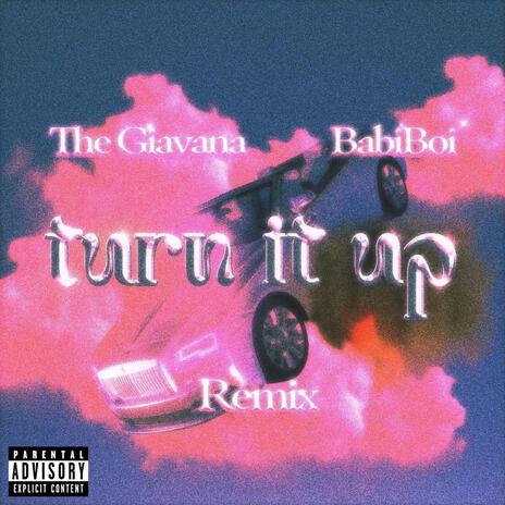 Turn It Up (Remix) ft. The Giavana | Boomplay Music