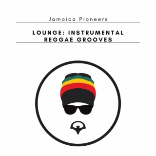 Lounge: Instrumental Reggae Grooves