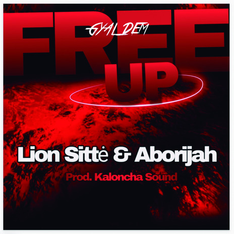 Gyal Dem Free Up ft. Aborijah & Kaloncha Sound | Boomplay Music