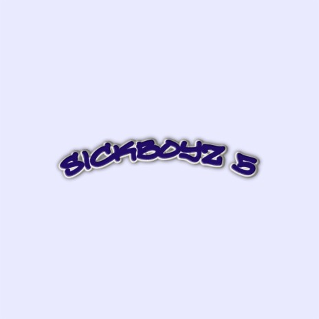 SickBoyz 5
