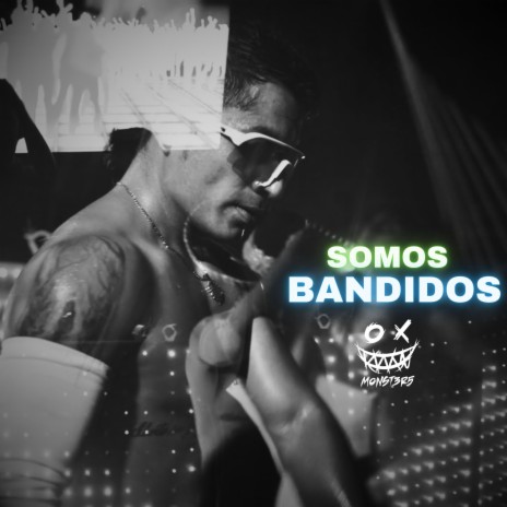 Somos Bandidos | Boomplay Music