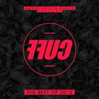 Amine Edge & DANCE Present FFUC Vol.2 (The Best Of CUFF 2015)