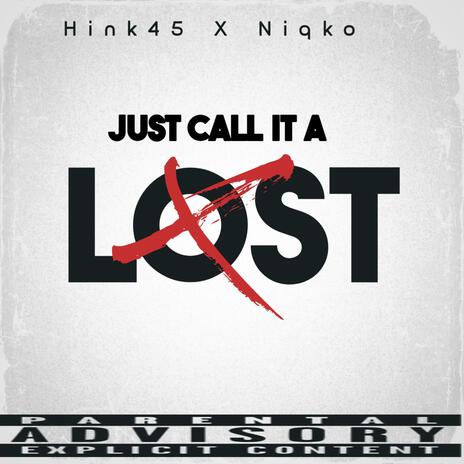 Just Call It A Lost ft. Niqko wyldwest | Boomplay Music