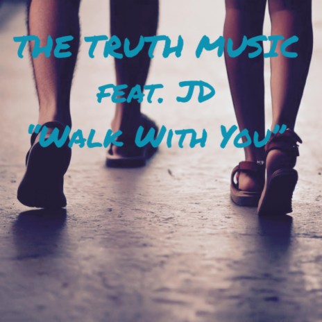Walk With You ft. JD | Boomplay Music