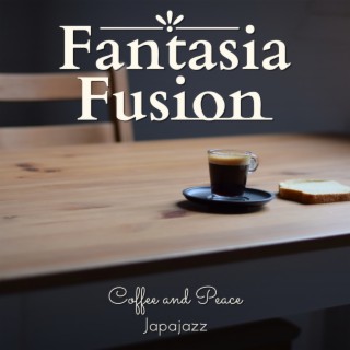 Fantasia Fusion - Coffee and Peace