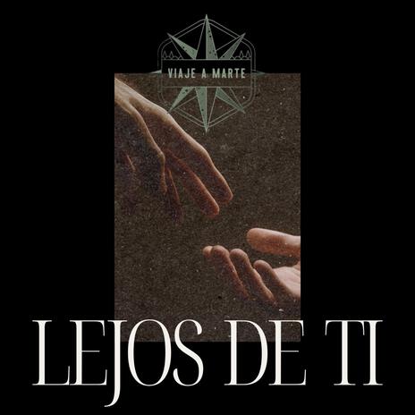 Lejos de ti | Boomplay Music