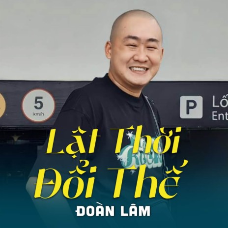 Lật Thời Đổi Thế ft. Đoàn Lâm