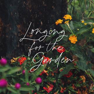 Longing for the Garden