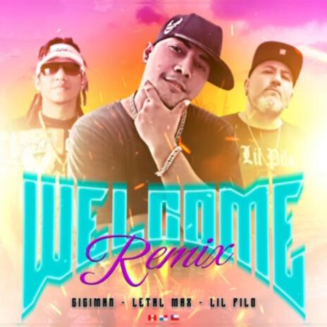 Welcome (Remix) ft. Lil Pilo & Gigi Man | Boomplay Music