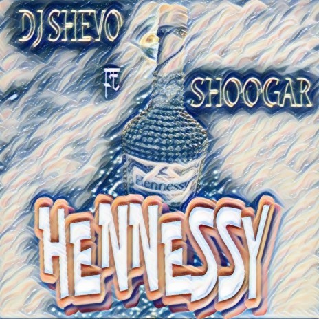 Hennessy ft. Shoogar | Boomplay Music