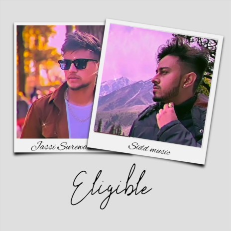 Eligible ft. Jassi Surewalia | Boomplay Music