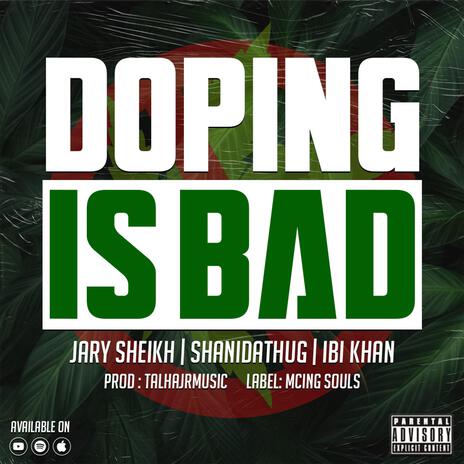 Doping is bad ft. SHANIDATHUG, Ibi Khan & Talhajrmusic | Boomplay Music