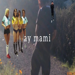 Ay mami lyrics | Boomplay Music