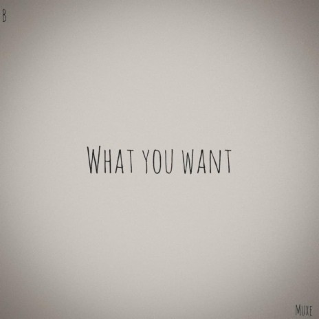 What you want | Boomplay Music