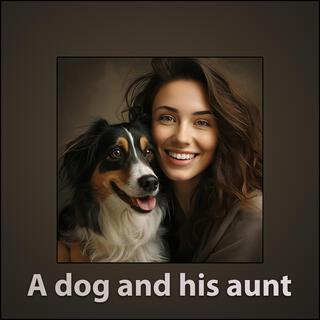 A dog and his aunt