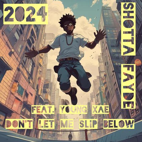 Don't Let Me Slip Below ft. Young Xae | Boomplay Music