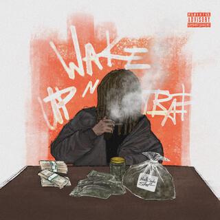 wake up n trap lyrics | Boomplay Music