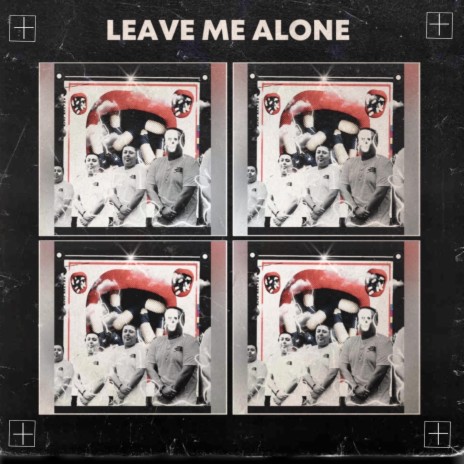 Leave Me Alone | Boomplay Music