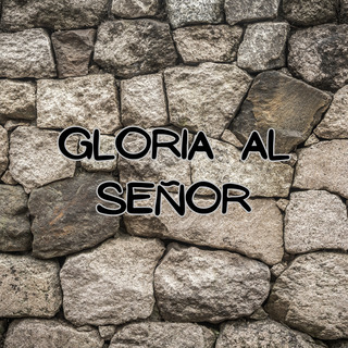 Gloria al Señor