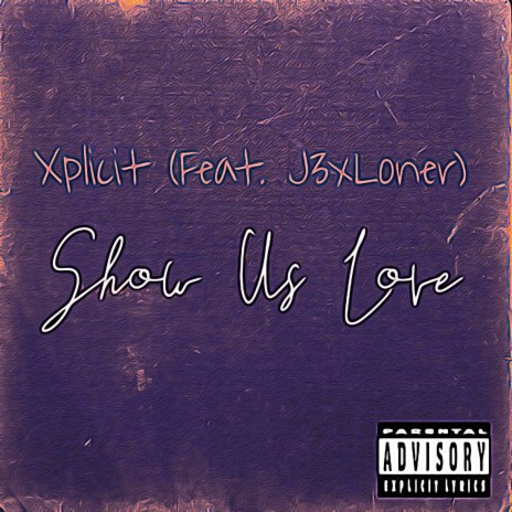 Show Us Love ft. J3xLoner | Boomplay Music