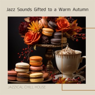 Jazz Sounds Gifted to a Warm Autumn