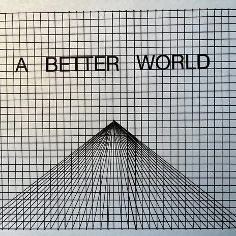 A BETTER WORLD | Boomplay Music