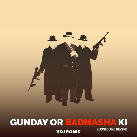 Gunday Or Badmasha Ki (Slowed And Reverb) | Boomplay Music
