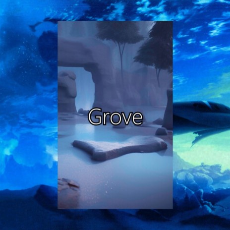 Grove | Boomplay Music