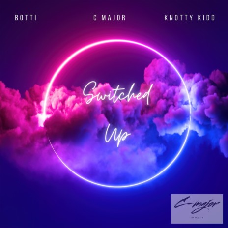 Switched Up ft. Knotty Kidd & John Botti | Boomplay Music